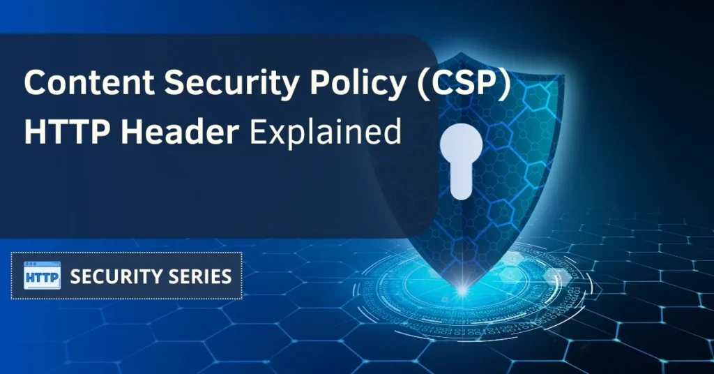 Content-Security-Policy-CSP HTTP Header Explained