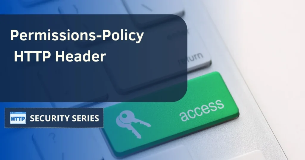 Permissions-Policy HTTP Header Configuration