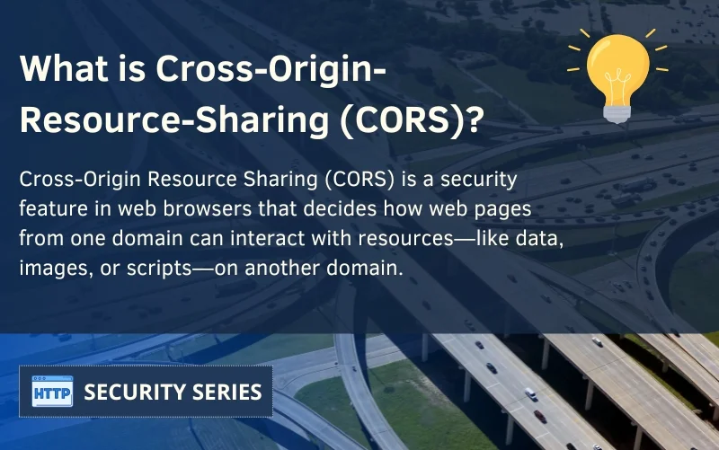 What is Cross-Origin Resource Sharing (CORS)?