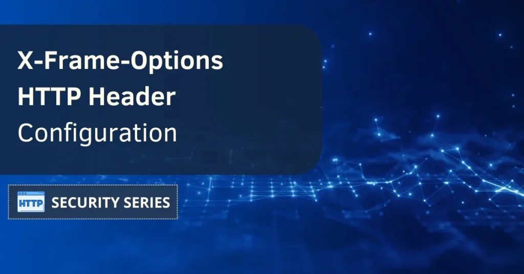 X-Frame-Options HTTP Header Configuration Explained