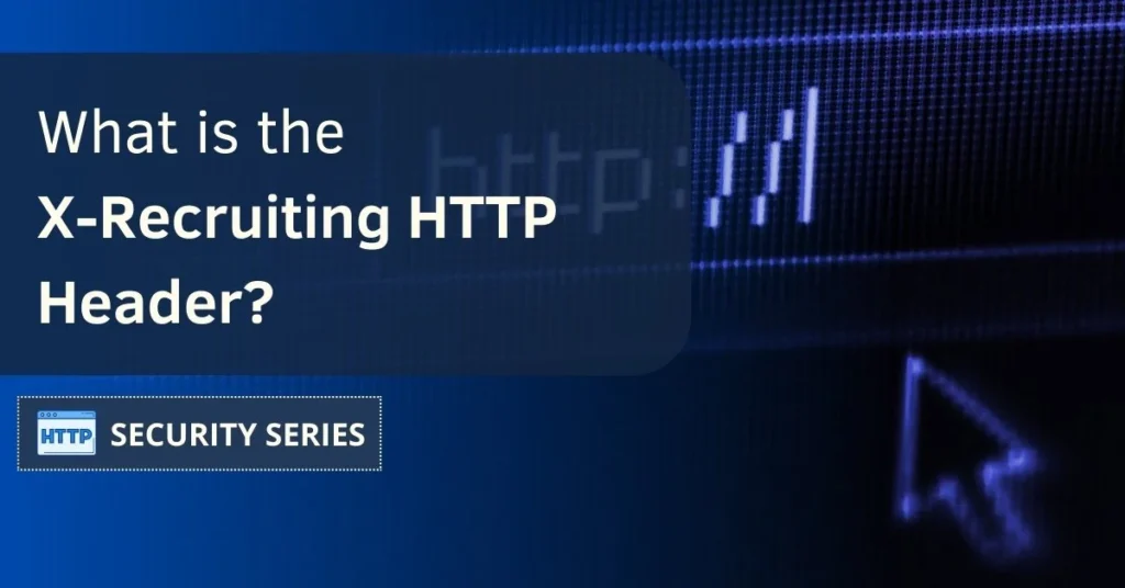 What is the HTTP X-Recruiting Header?