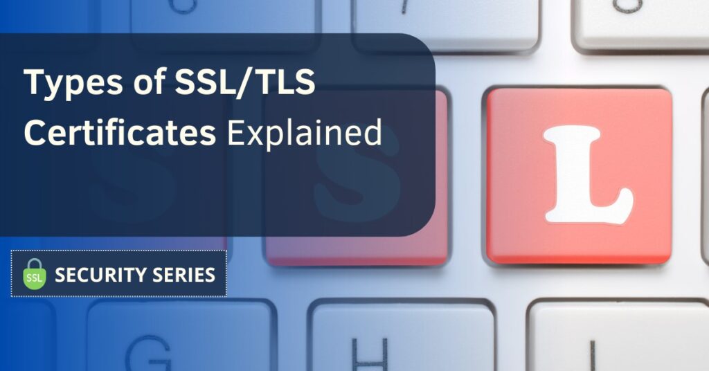 Types of SSL/TLS Certificates