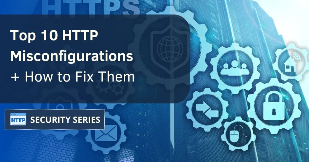 Top HTTP Misconfigurations Explained