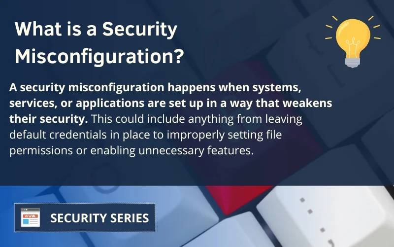 What Are Security Misconfigurations?