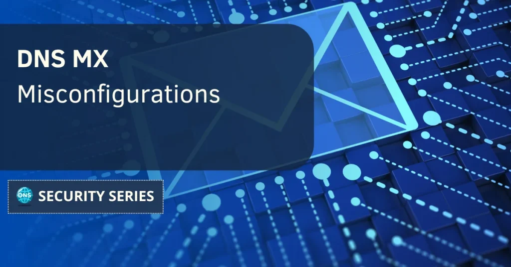 DNS MX Misconfigurations